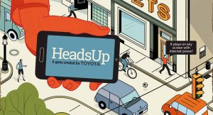 HeadsUp is a game created for Toyota to promote undistracted teen driving.